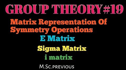 Group Theory: Matrix Representation of symmetry operations @NOBLECHEMISTRY