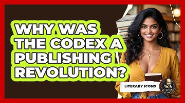 Why Was The Codex A Publishing Revolution? - Literary Icons