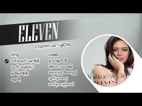 ELEVEN Album Playlist - ChanMyae MgCho
