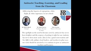 Antiracist Teaching with Dr. James Loewen, Dr. Ricki Gibbs II, Ms. Elois Freeman