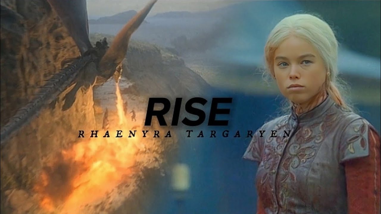 Rhaenyra targaryen || RISE [ + 01 × 06 ]