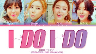 Secret (시크릿) – I Do I Do (Color-Coded Lyrics/가사 HAN/ROM/ENG)