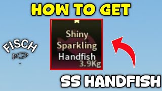 How to Get the Shiny Sparkling Handfish in Fisch (Full Guide)