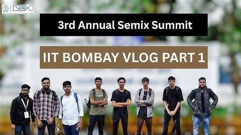 SEMIX 2025 IIT Bombay Vlog 😍 | 3rd Annual Summit | Advancing India’s Semiconductor Mission | PART 1