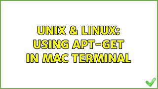 Unix & Linux: Using apt-get in mac Terminal (2 Solutions!!)