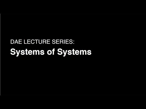 DAE Lecture Series - System of Systems