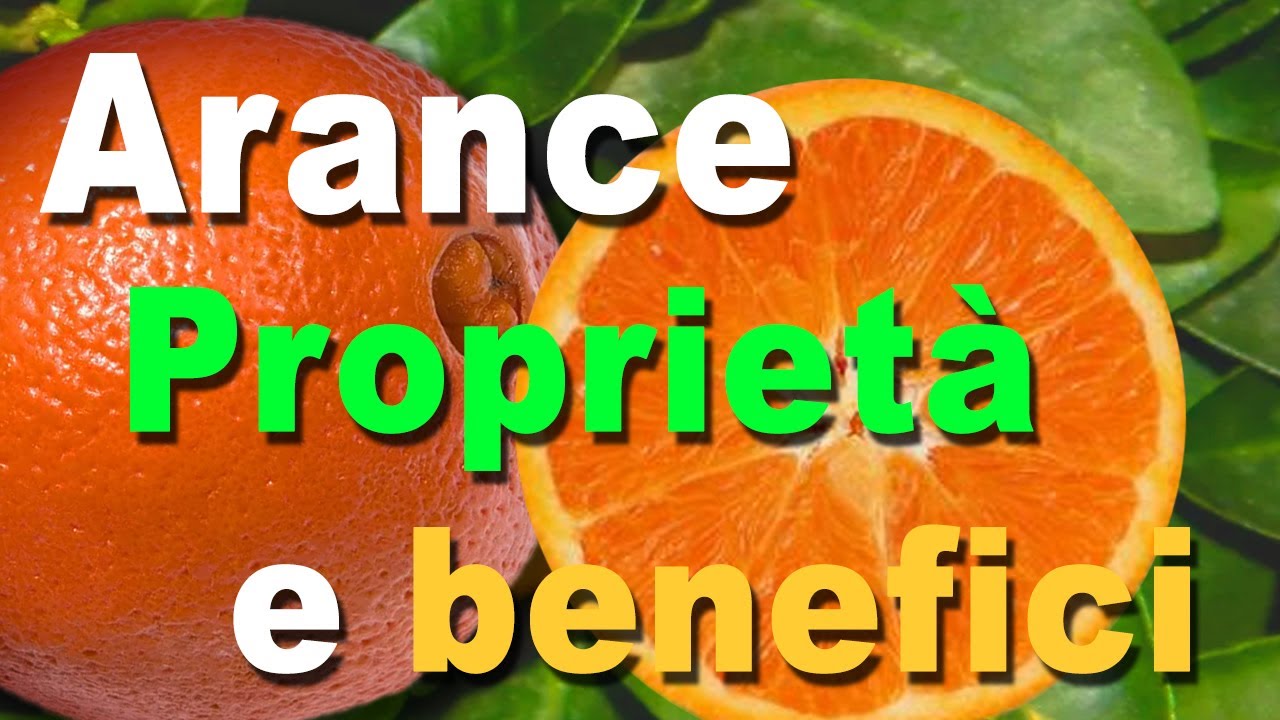 Arance: benefici per la salute | Proprietà, usi e controindicazioni