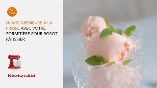 Glace crémeuse à la fraise avec votre sorbetière pour robot pâtissier | Recette | KitchenAid