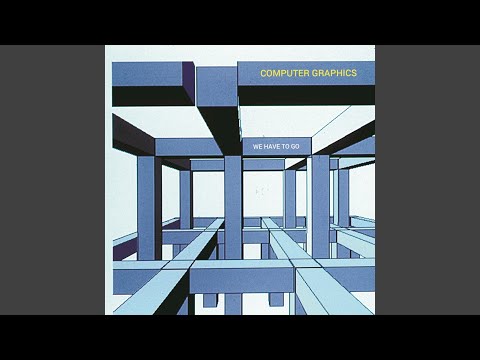 Computer Graphics — We Have to Go (RAD MACHINE Remix)