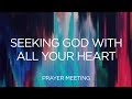 Seeking God With All Your Heart | Prayer Meeting | Pastor Brandon Lindell