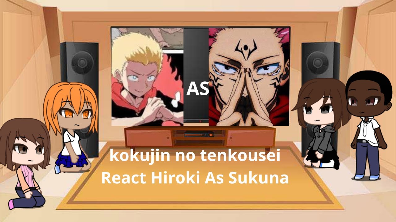 kokujin no tenkousei Reagindo a Hiroki As Sukuna (As/Au)