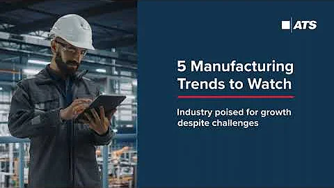 5 Manufacturing Trends to Watch