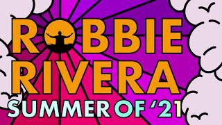 Robbie Rivera - Been so Long - Summer of '21 Remix