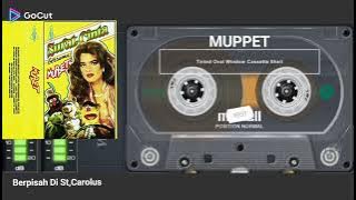 BERPISAH DI ST. CAROLUS 💕 MUPPET ❤ VERSION CASETTE 💯 HD AUDIO