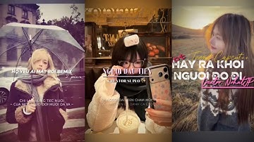 [Nhạc Remix] Tổng Hợp Những Bài Hát Remix Hay Nhất Trên CapCut 2025