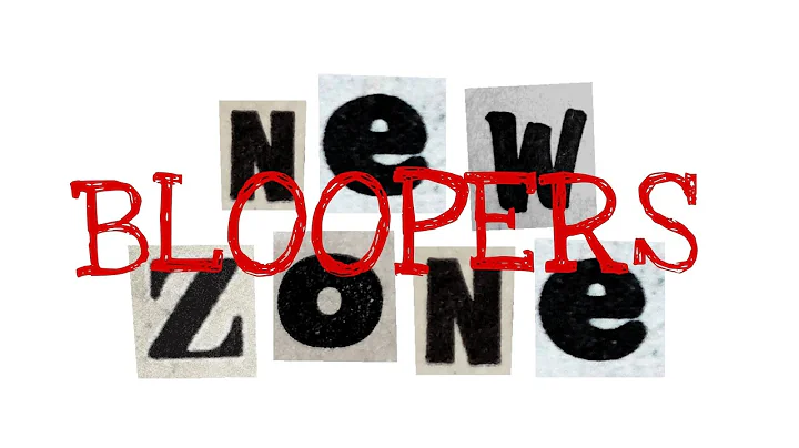 We are New Zone. || BLOOPERS