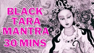 Black tara mantra | 30 mins | Powerful mantra to remove negative energy | protect from black magic
