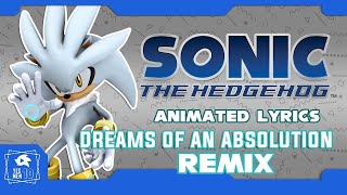 SONIC THE HEDGEHOG 'DREAM OF AN ABSOLUTION' (REMIX) ANIMATED LYRICS