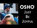 Osho just be joyful