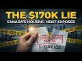 Why You'll Never Own a Home in Canada (The Heist)