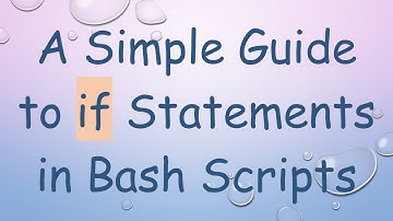 A Simple Guide to if Statements in Bash Scripts
