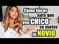 Haz que ese CHICO se vuelva TU NOVIO rápido y fácil - Lau