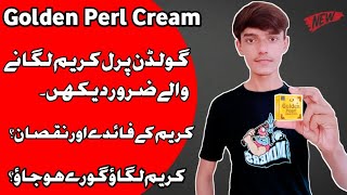 New Golden Pearl Cream Benefits // How to use Golden Pearl  // Side Effcts // Bilal Pharmacy.