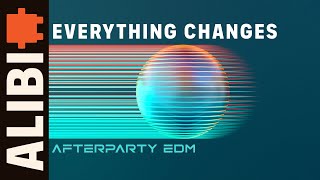 Everything Changes | 🪩 Afterparty EDM 🎛️ Cool + Sophisticated House