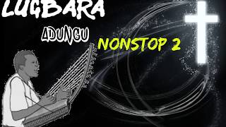 Lugbara Gospel Adungu Nonstop Volume 2