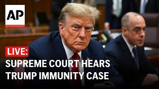 LISTEN LIVE: Supreme Court hears Donald Trump immunity case