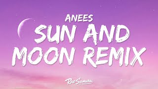 Anees - Sun and Moon Remix (Lyrics) ft. JROA