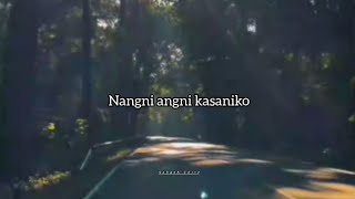Nangni Angni Kasaniko Name Dake Chusokatna Miksonge Whatsapp Status Video