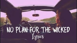 No Plan for the Wicked (lyrics) - Just Peachy ft. King Sis