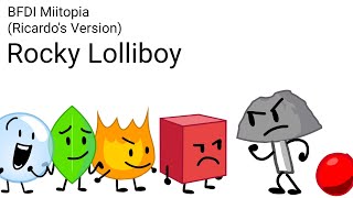 BFDI Miitopia (Ricardo's Version): Rocky Lolliboy (Read Description)