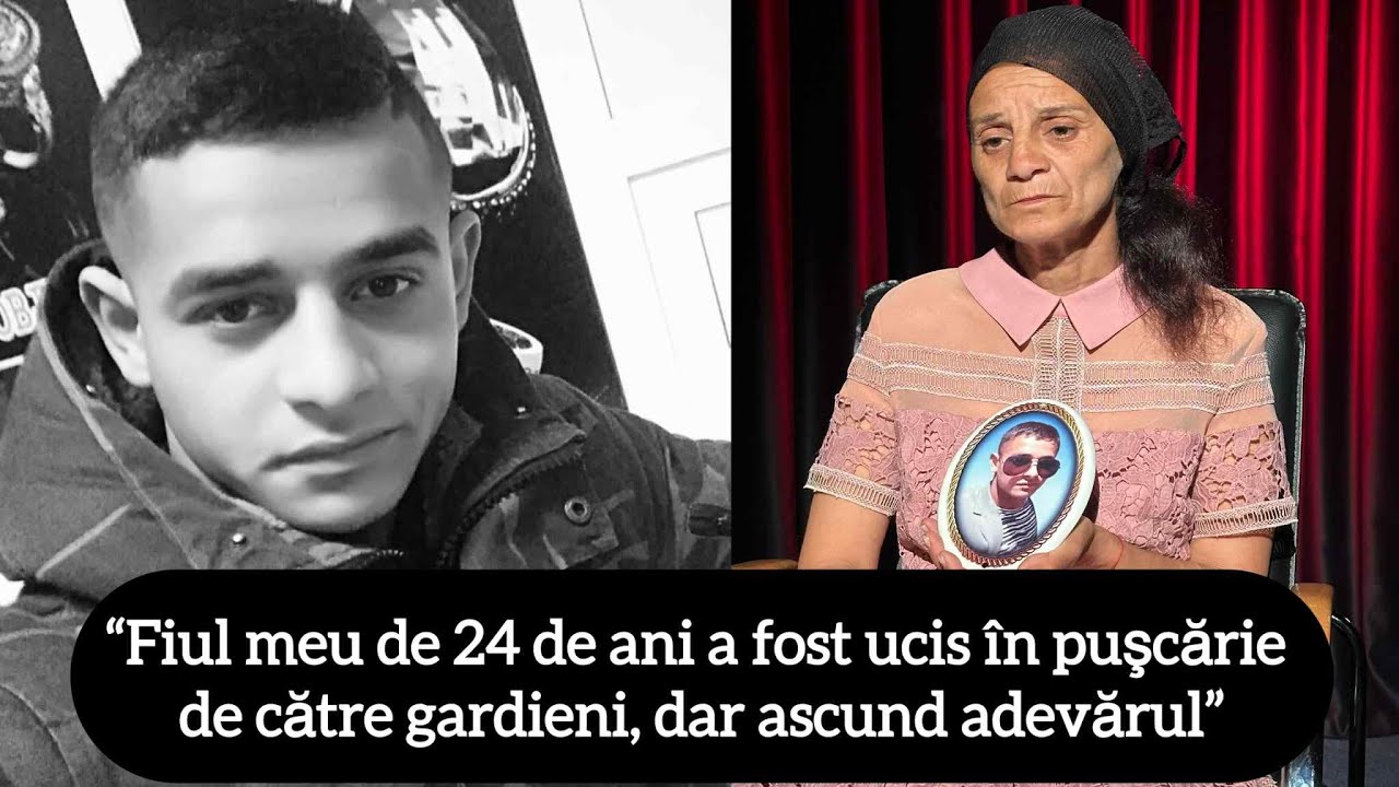 “Fiul meu de 24 de ani a fost ucis în puşcărie de către gardieni, dar ascund adevărul”