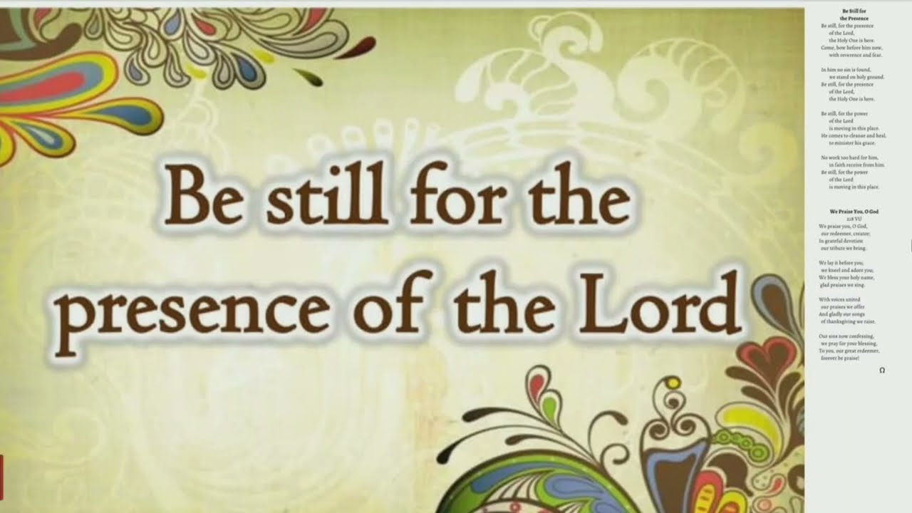 Be Still for the Presence, We Praise You O God (218 VU) Julia Cory - words, Andy Cloutier - organ