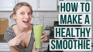 How to Make a Nourishing, Satisfying Smoothie | Healthy Smoothie Recipe!