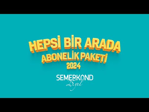 HEPSİ BİR ARADA - Semerkand 2024 Abonelik Paketi Tanıtım Filmi
