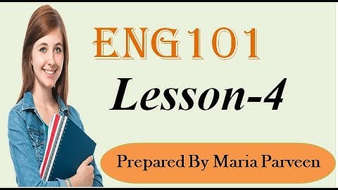 ENG101 Lecture 4 ll ENG101 Short Lectures By VU Learning ll Prepared By Maria Parveen