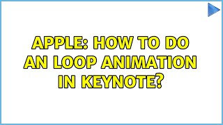 Apple: How to do an loop animation in Keynote