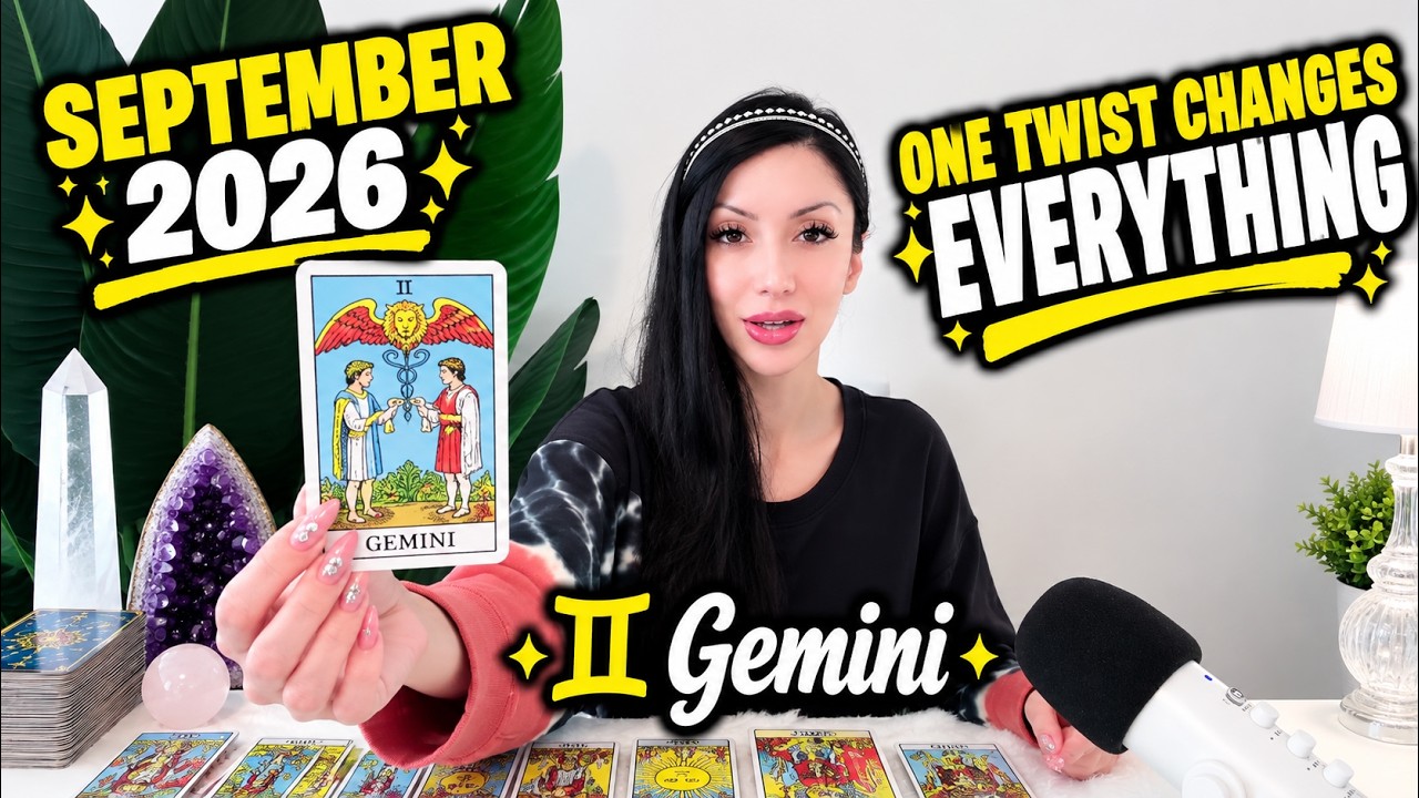 Gemini ๐ณ "Seriously Geminiโผ๏ธThings Get Intense...Your Next Move Determines It All" September 2026