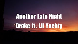 Drake - Another Late Night (ft. Lil Yachty) (Lyrics)