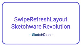 How to Usee  SwipeRefreshLayout  in sketchware new mod 5.0.7