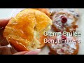 Creme Brulée Donut Fritters | Fritternuts? | When the Struggle Bus Makes A Right Turn! DELICIOUS!!