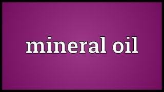 Mineral oil Meaning