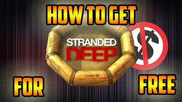 how to get Stranded Deep for free