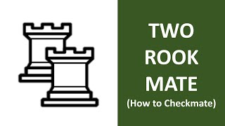 Two-rook Mate | How to Checkmate