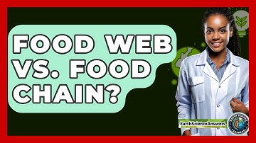Food Web Vs. Food Chain? - Earth Science Answers
