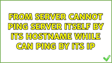 Unix & Linux: From server cannot ping server itself by its hostname while can ping by its IP
