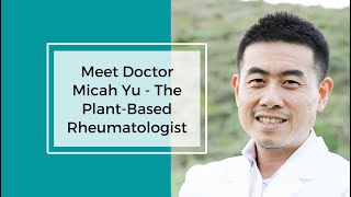 Meet Doctor Micah Yu - The Plant-Based Rheumatologist screenshot 2